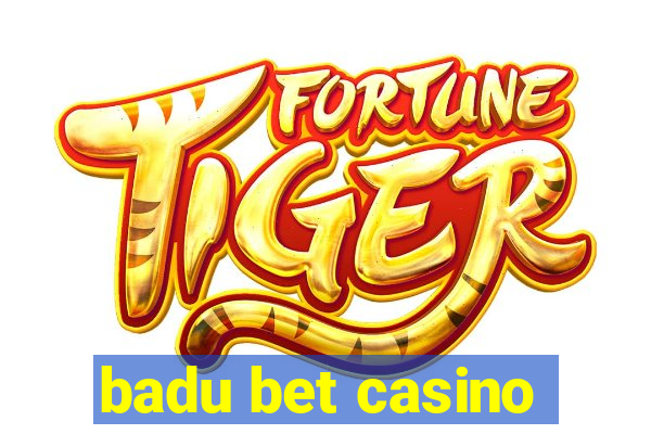 badu bet casino